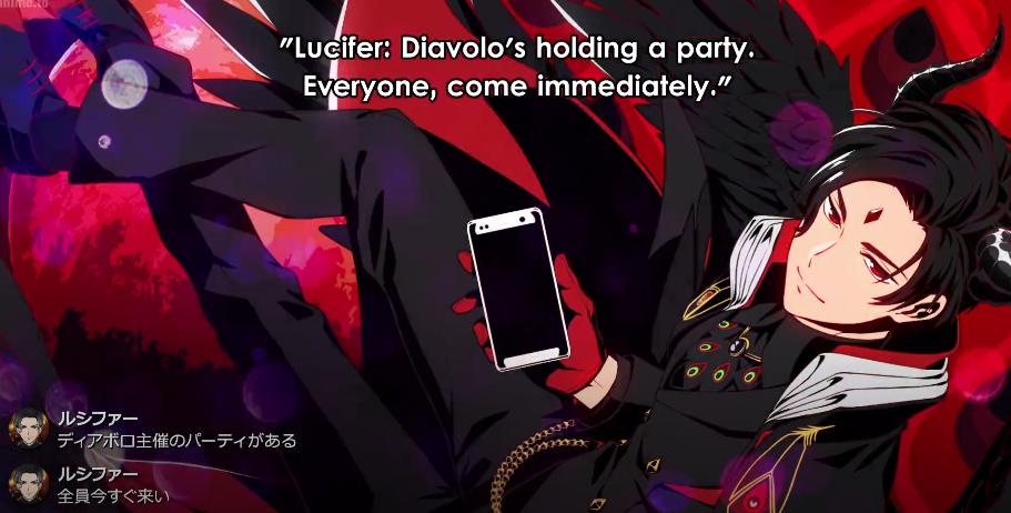 "Lucifer: Diavolo's holding a party.
Everyone, come immediately."
ルシファー
ディアボロ主催のパーティがある
ルシファー
全員今すぐ来い