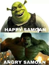HAPPY SAMOAN
ANGRY SAMOAN