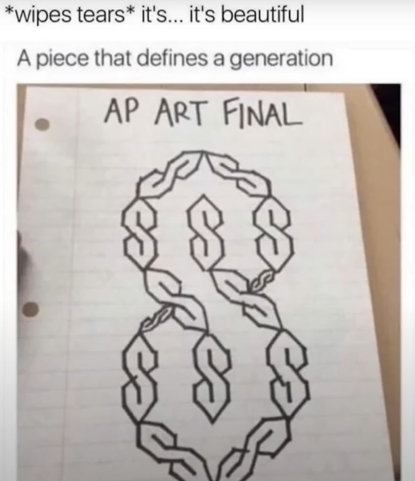 *wipes tears* it's... it's beautiful
A piece that defines a generation
AP ART FINAL