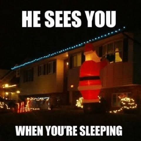 HE SEES YOU
WHEN YOU'RE SLEEPING