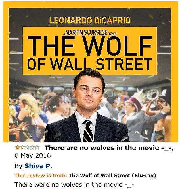 LEONARDO DICAPRIO
AMARTIN SCORSESE PICTURE
THE WOLF
OF WALL STREET
There are no wolves in the movie -__-,
6 May 2016
By Shiva P.
This review is from: The Wolf of Wall Street (Blu-ray)
There were no wolves in the movie -_