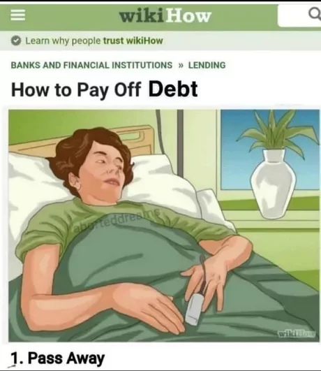 wiki How
Learn why people trust wikiHow
BANKS AND FINANCIAL INSTITUTIONS »LENDING
How to Pay Off Debt
aborteddresim
1. Pass Away
Q
Swifillow
