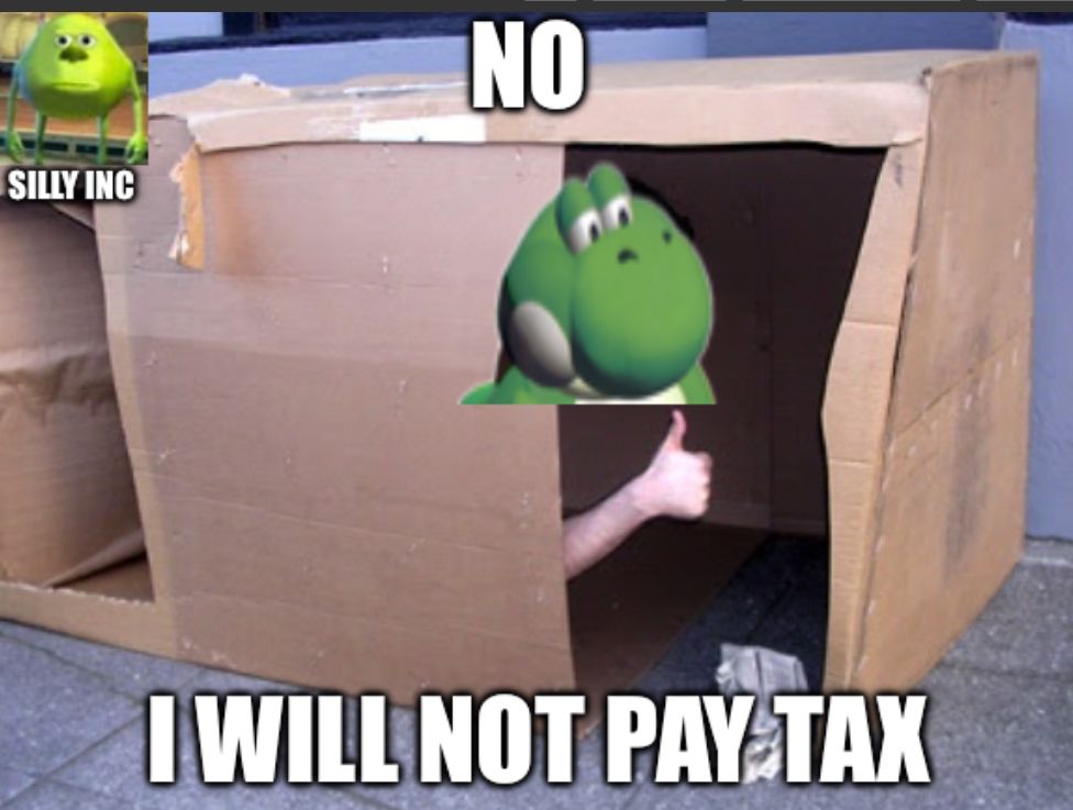 SILLY INC
NO
I WILL NOT PAY TAX